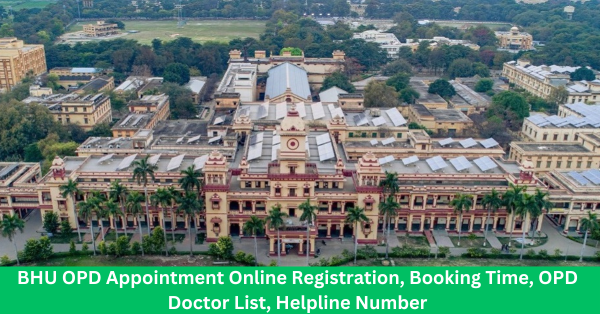 BHU OPD Appointment Online Registration, Booking Time, OPD Doctor List, Helpline Number