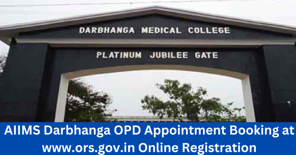 AIIMS Darbhanga OPD Appointment Booking at www.ors.gov.in Online Registration